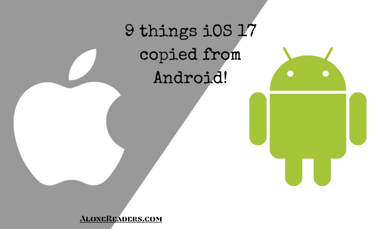 9 things iOS 17 copied from Android!