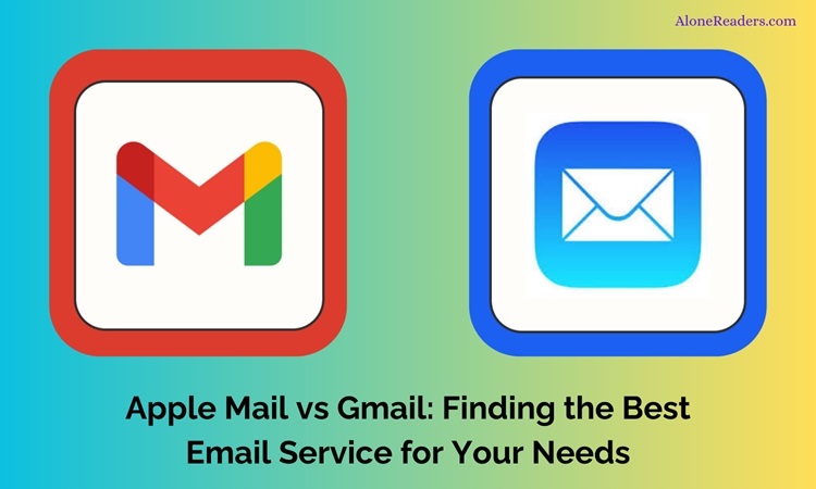 Apple Mail vs Gmail: Finding the Best Email Service for Your Needs