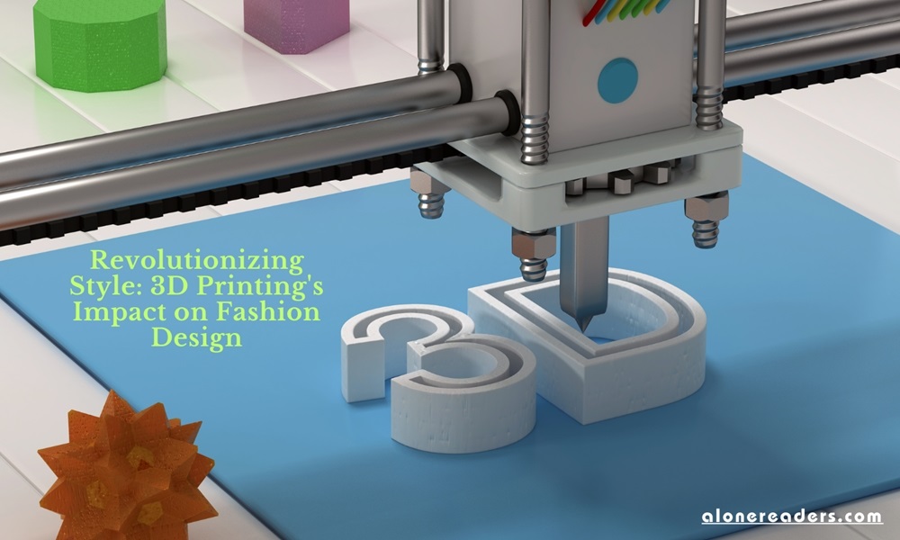 Revolutionizing Style: 3D Printing's Impact on Fashion Design