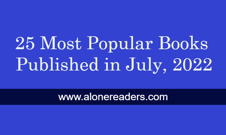 25 Most Popular Books Published in July, 2022