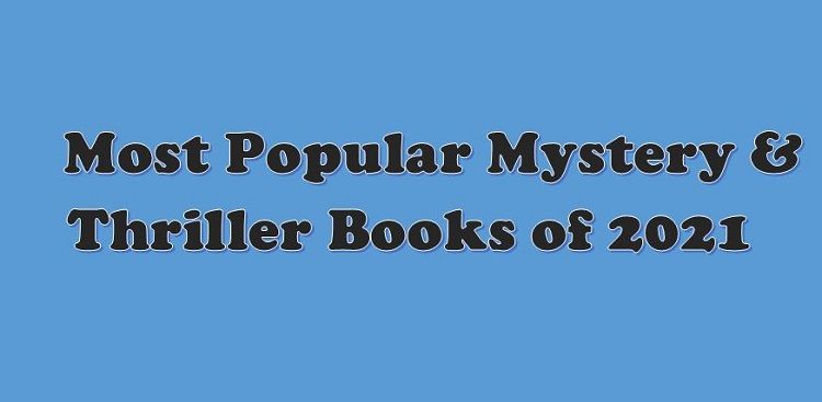 Most Popular Mystery & Thriller Books of 2021