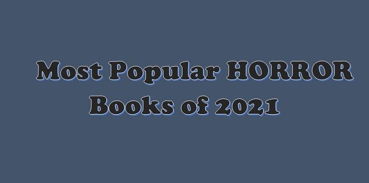 Most Popular Horror Books of 2021