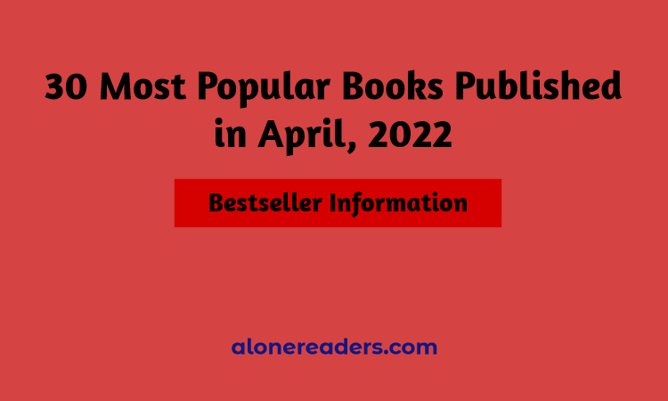 30 Most Popular Books Published in April, 2022