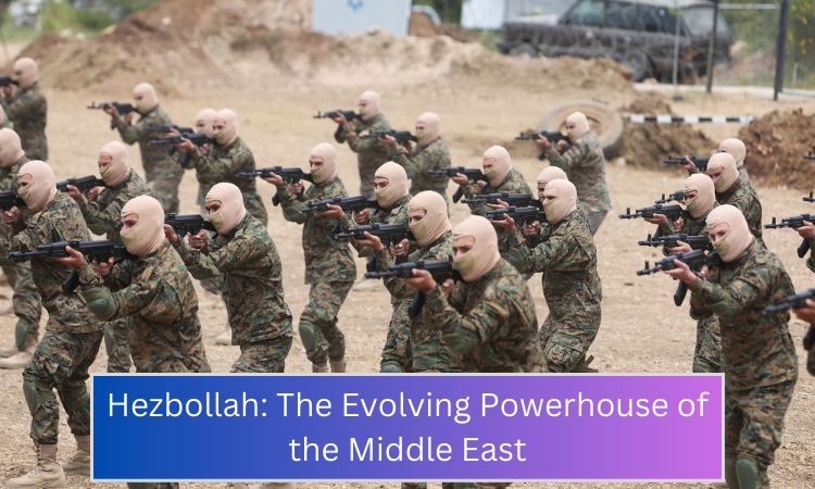 Hezbollah: The Evolving Powerhouse of the Middle East