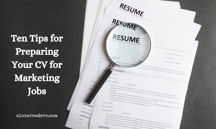 Ten Tips for Preparing Your CV for Marketing Jobs