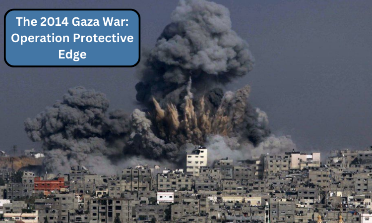 The 2014 Gaza War: Operation Protective Edge