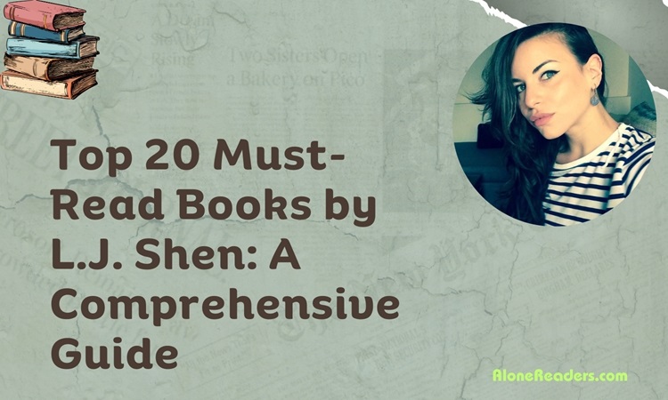 Top 20 Must-Read Books by L.J. Shen: A Comprehensive Guide
