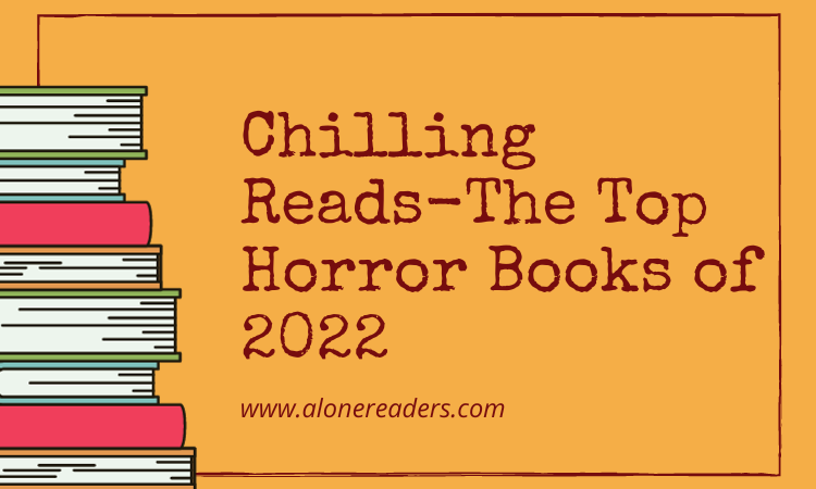 Chilling Reads: The Top Horror Books of 2022