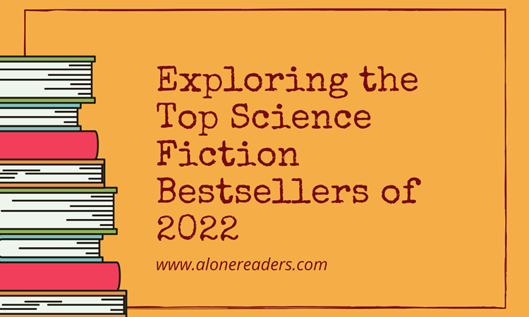 Exploring the Top Science Fiction Bestsellers of 2022
