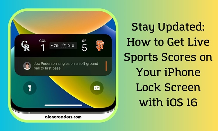 Stay Updated: How to Get Live Sports Scores on Your iPhone Lock Screen with iOS 16