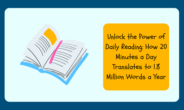 Unlock the Power of Daily Reading: How 20 Minutes a Day Translates to 1.8 Million Words a Year