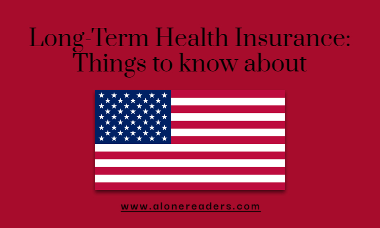 Long-Term Health Insurance: Things to know about