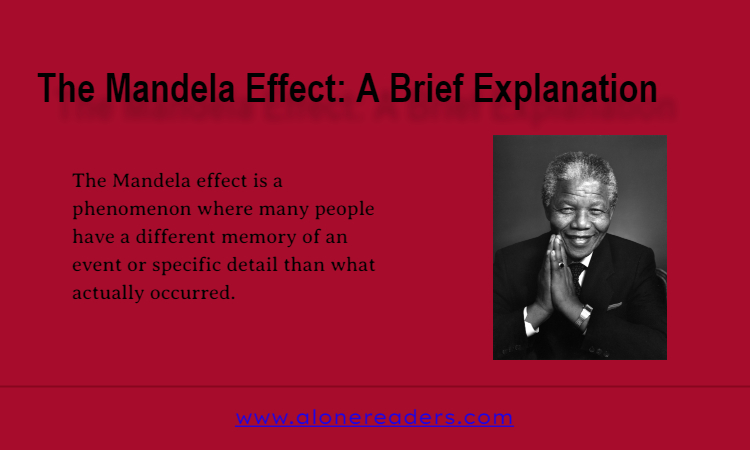 The Mandela Effect: A Brief Explanation