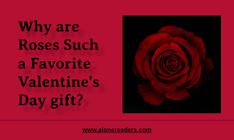 Why are Roses Such a Favorite Valentine's Day gift?