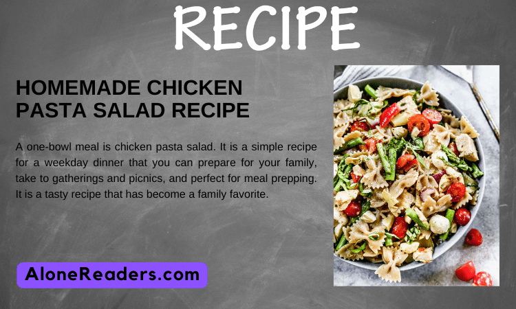 Homemade Chicken Pasta Salad Recipe