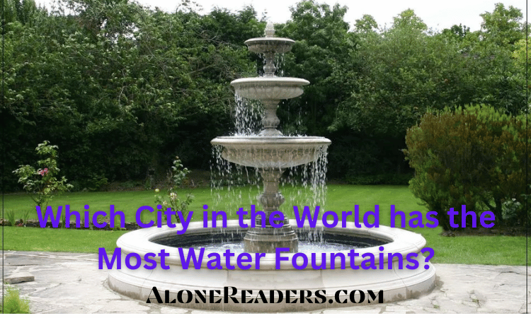 Which City in the World had the Most Water Fountains?