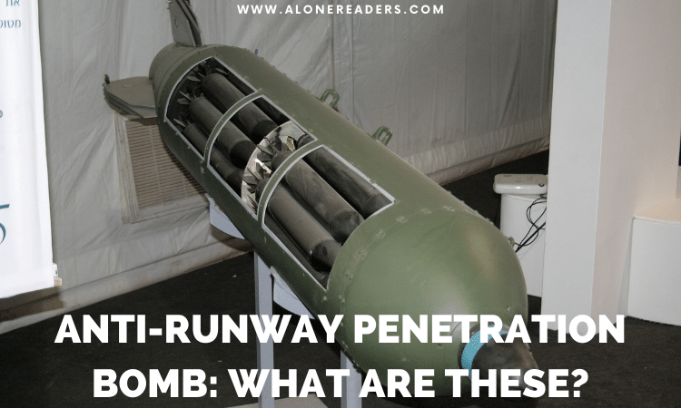 Anti-Runway Penetration Bomb: What are these?