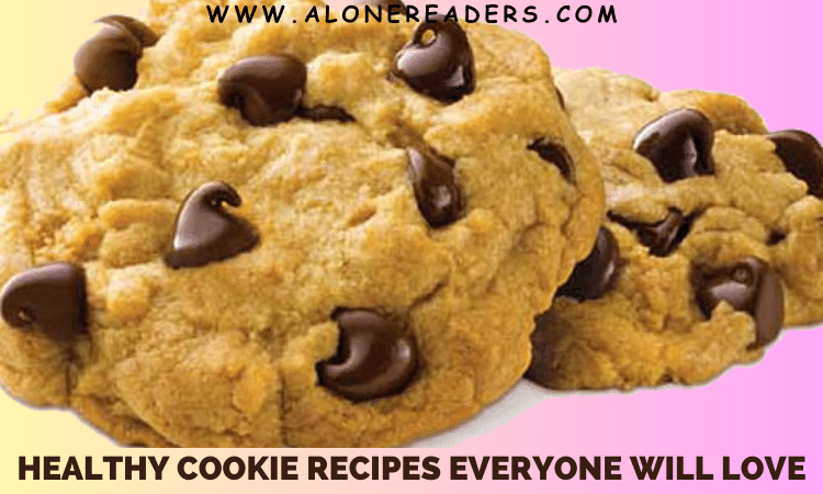 Healthy Cookie Recipes Everyone will Love