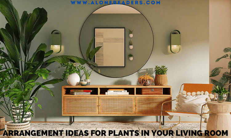 Arrangement Ideas for Plants in Your Living Room