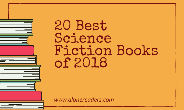 20 Best Science Fiction Books of 2018
