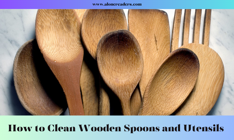 How to Clean Wooden Spoons and Utensils