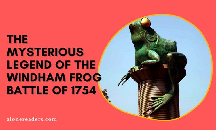 The Mysterious Legend of the Windham Frog Battle of 1754