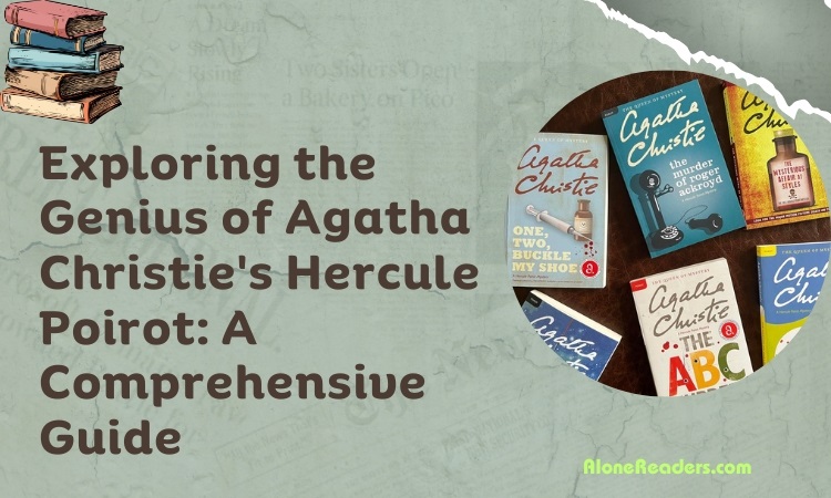 Exploring the Genius of Agatha Christie's Hercule Poirot: A Comprehensive Guide