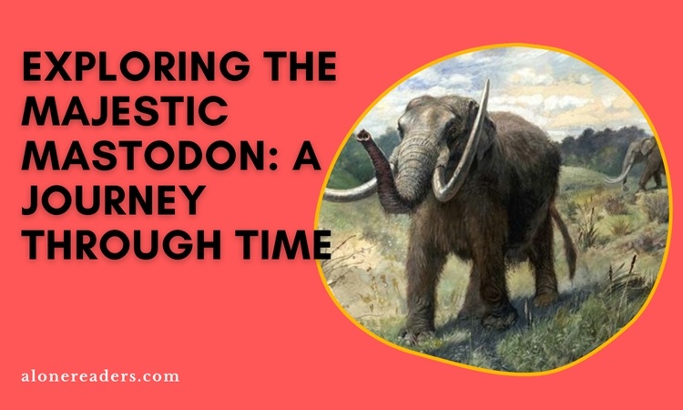 Exploring the Majestic Mastodon: A Journey Through Time