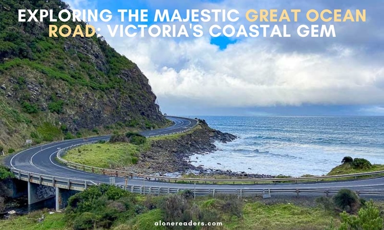 Exploring the Majestic Great Ocean Road: Victoria's Coastal Gem