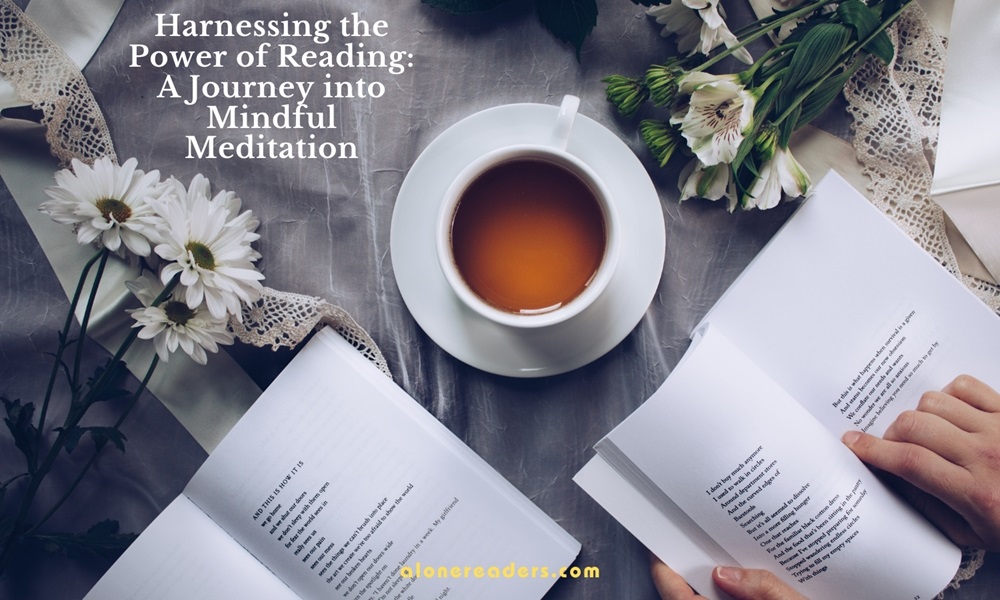 Harnessing the Power of Reading: A Journey into Mindful Meditation