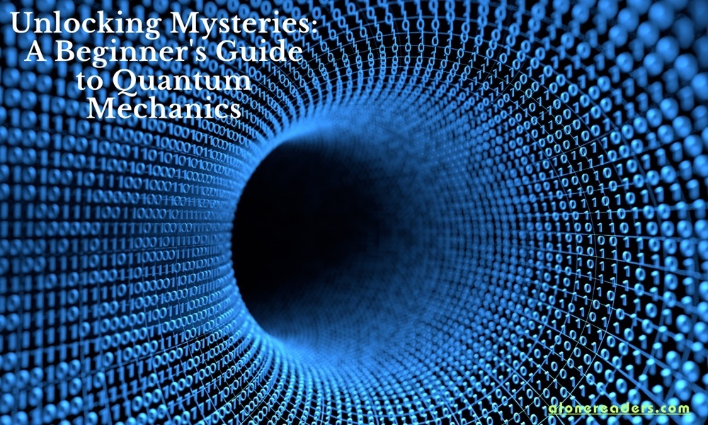 Unlocking Mysteries: A Beginner's Guide to Quantum Mechanics