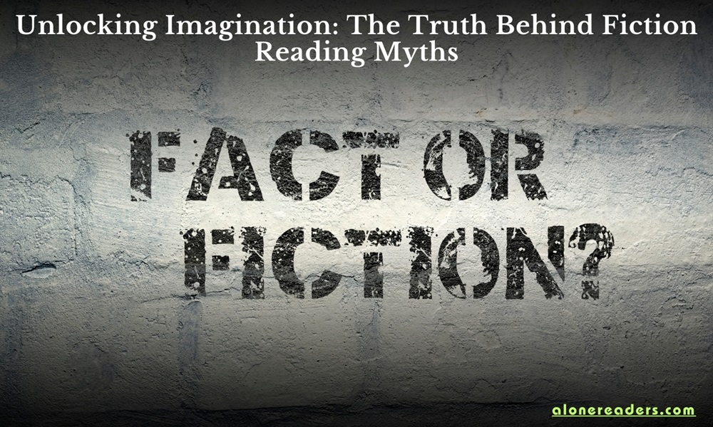 Unlocking Imagination: The Truth Behind Fiction Reading Myths