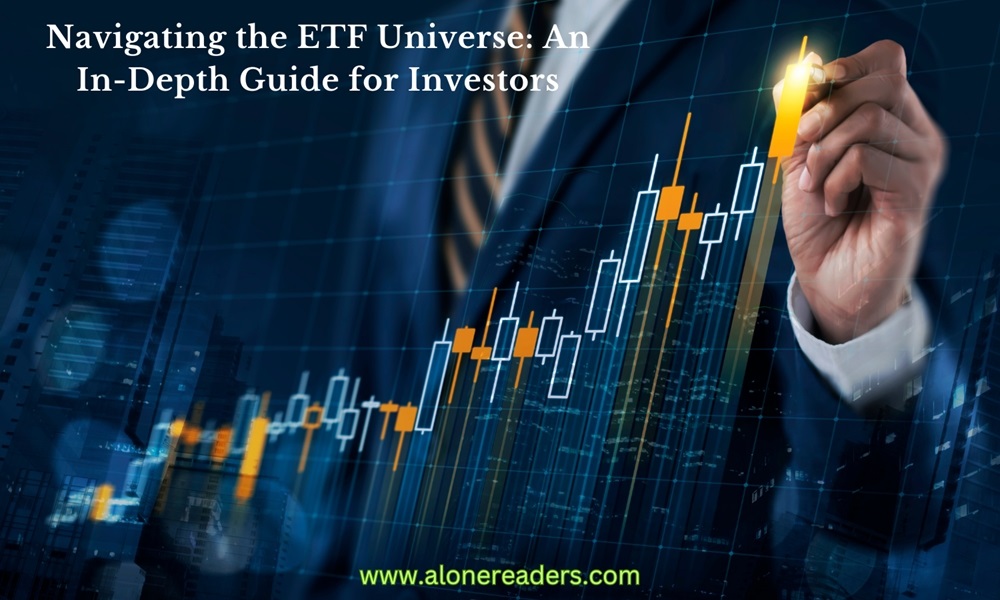 Navigating the ETF Universe: An In-Depth Guide for Investors