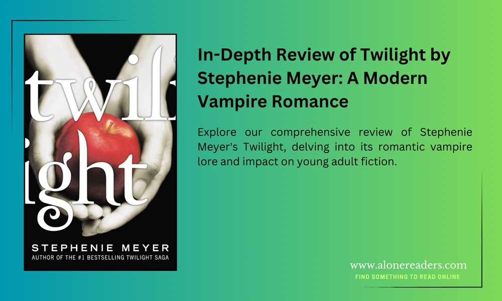 In-Depth Review of Twilight by Stephenie Meyer: A Modern Vampire Romance