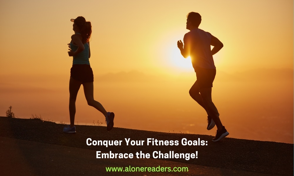 Conquer Your Fitness Goals: Embrace the Challenge!