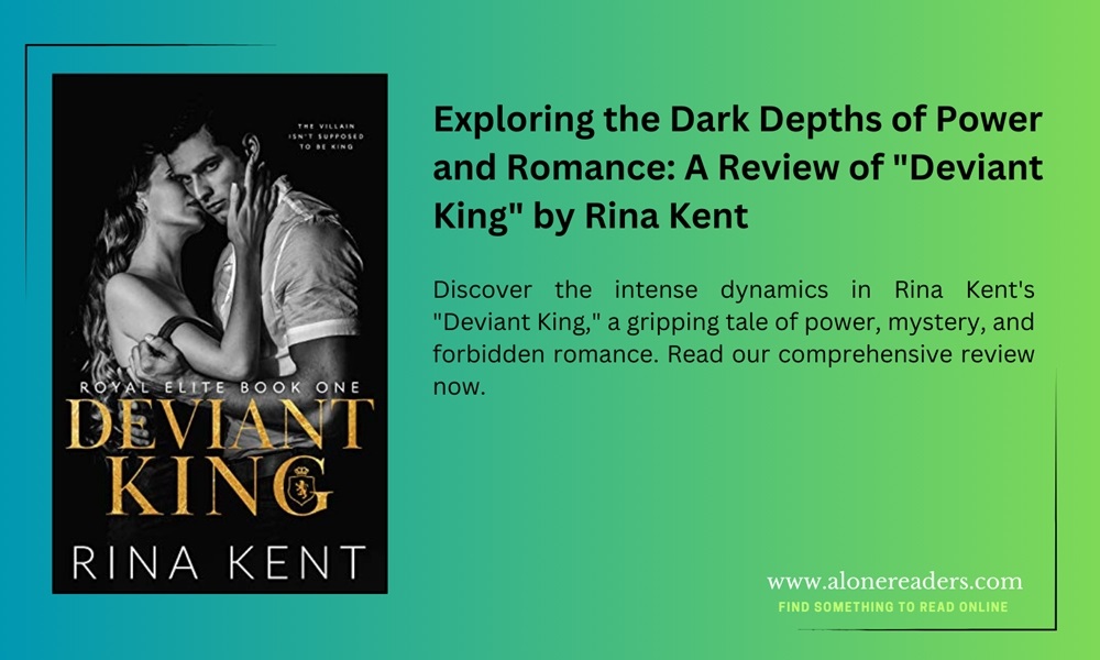 Exploring the Dark Depths of Power and Romance: A Review of "Deviant King" by Rina Kent