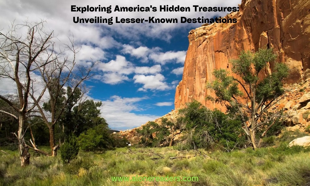 Exploring America's Hidden Treasures: Unveiling Lesser-Known Destinations