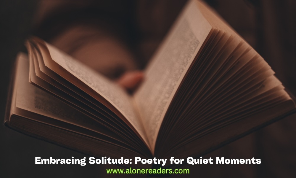 Embracing Solitude: Poetry for Quiet Moments