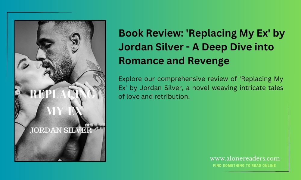 Book Review: 'Replacing My Ex' by Jordan Silver - A Deep Dive into Romance and Revenge