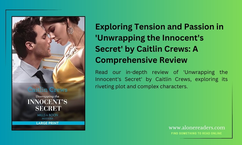 Exploring Tension and Passion in 'Unwrapping the Innocent's Secret' by Caitlin Crews: A Comprehensive Review