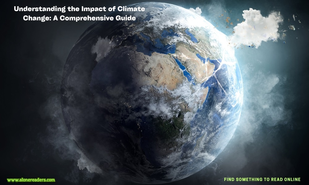 Understanding the Impact of Climate Change: A Comprehensive Guide
