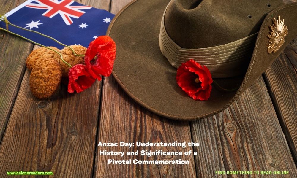 Anzac Day: Understanding the History and Significance of a Pivotal Commemoration