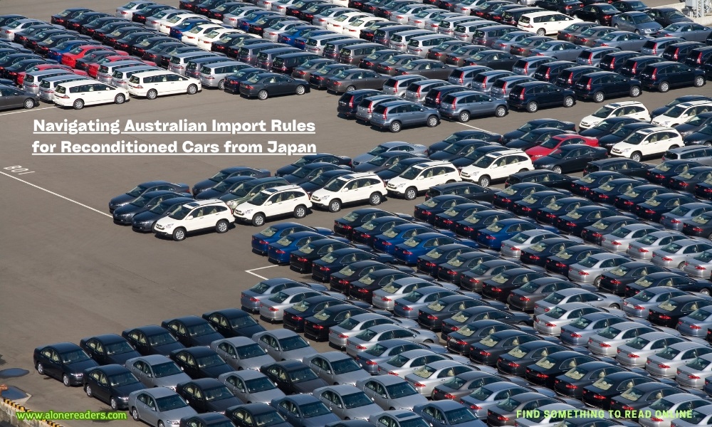 Navigating Australian Import Rules for Reconditioned Cars from Japan