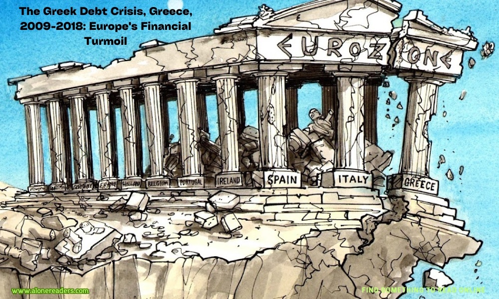 The Greek Debt Crisis, Greece, 2009-2018: Europe's Financial Turmoil