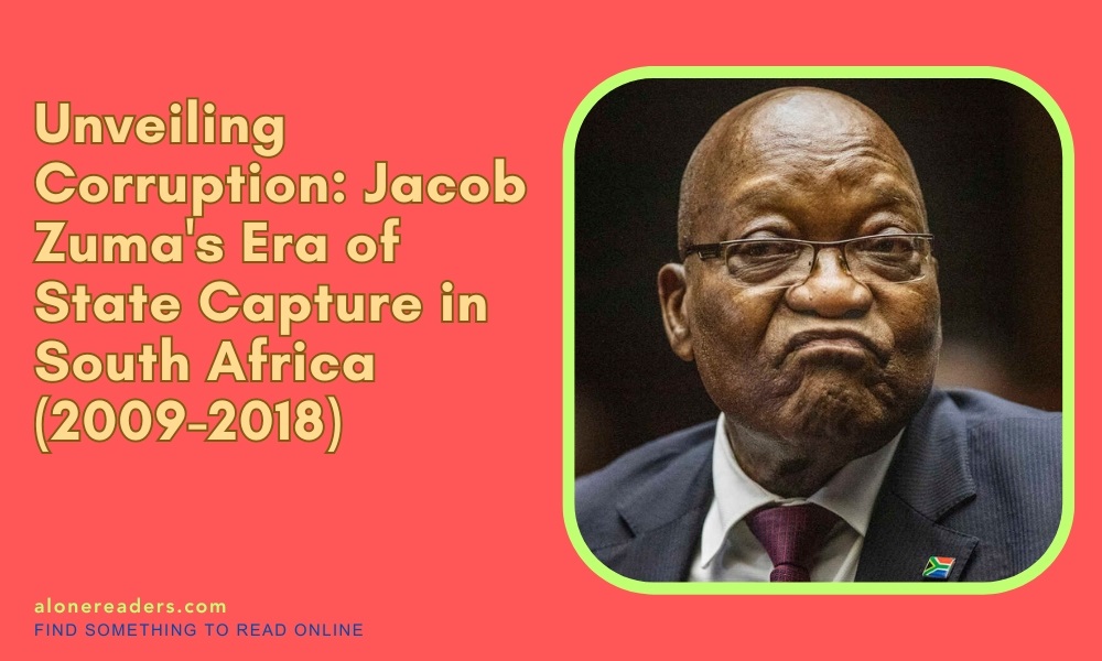 Unveiling Corruption: Jacob Zuma's Era of State Capture in South Africa (2009-2018)