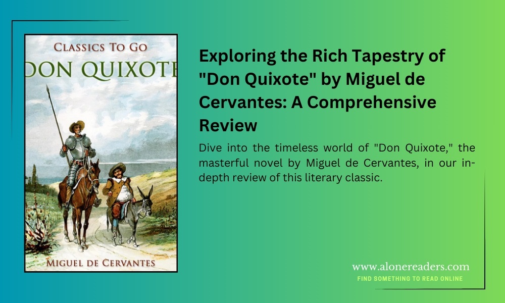 Exploring the Rich Tapestry of "Don Quixote" by Miguel de Cervantes: A Comprehensive Review