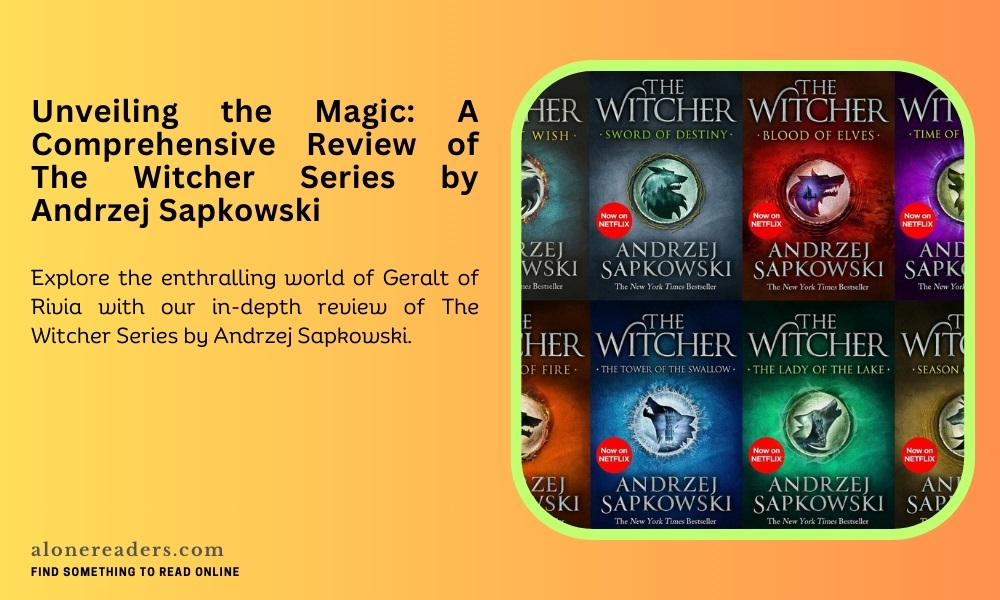 Unveiling the Magic: A Comprehensive Review of The Witcher Series by Andrzej Sapkowski
