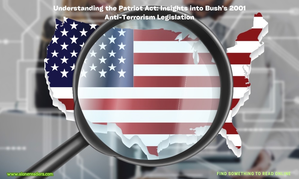 Understanding the Patriot Act: Insights into Bush’s 2001 Anti-Terrorism Legislation