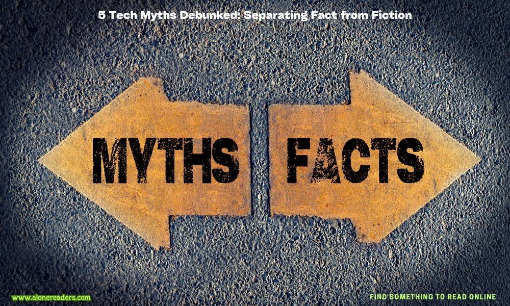 5 Tech Myths Debunked: Separating Fact from Fiction