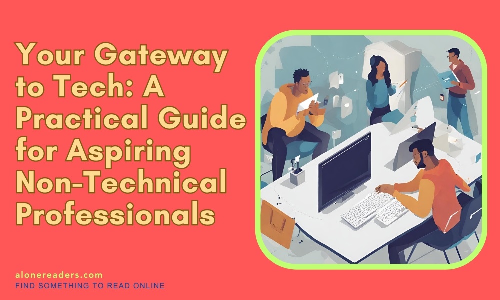Your Gateway to Tech: A Practical Guide for Aspiring Non-Technical Professionals